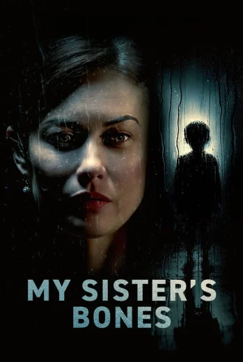 فيلم My Sister’s Bones 2026 مترجم