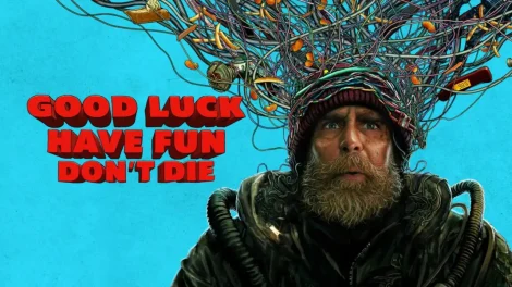 فيلم Good Luck, Have Fun, Don’t Die 2026 مترجم