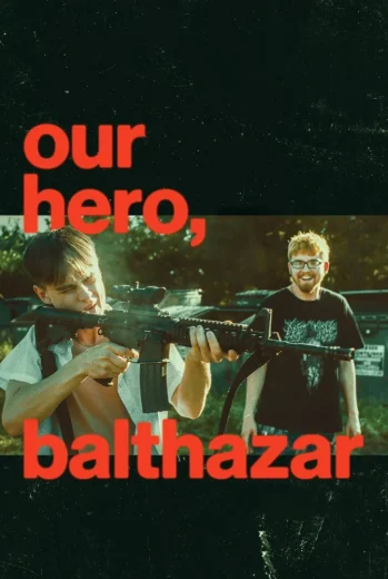 فيلم Our Hero, Balthazar 2026 مترجم